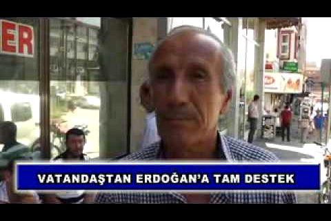 Vatandaştan erdoğan'a tam destek