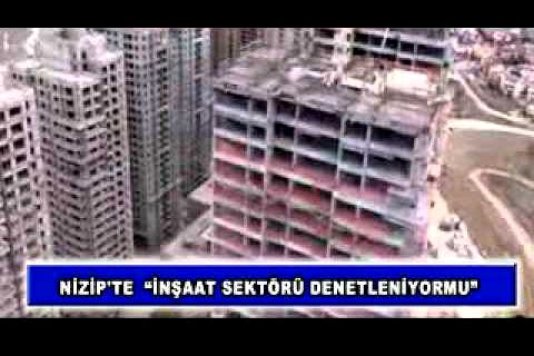 06 nizip'te  "inşaat sektörü denetleniyormu"