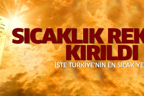 Türkiye'de sıcak hava rekorunu bu ilçe kırdı