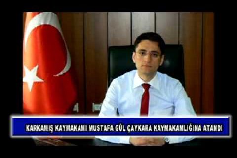 Karkamış kaymakamı mustafa gül çaykara kaymakamlığına atandı