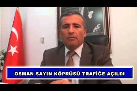 Osman sayın köprüsü trafiğe açıldı
