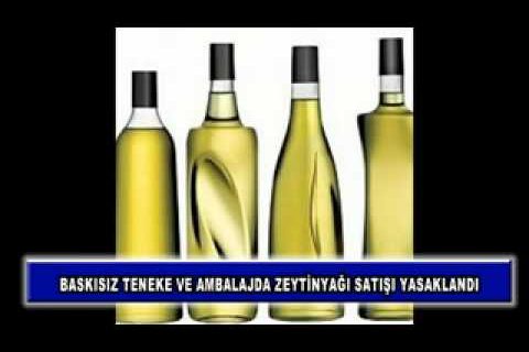 Baskısız teneke ve ambalajda zeytinyağı satışı yasaklandı