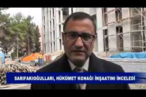 Sarıfakıoğulları, hükümet konağı inşaatını inceledi
