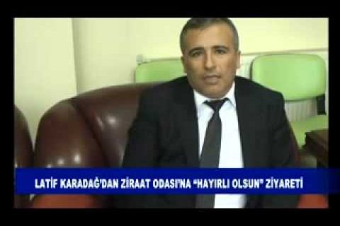 Latif karadağ'dan ziraat odasına hayırlı olsun ziyareti