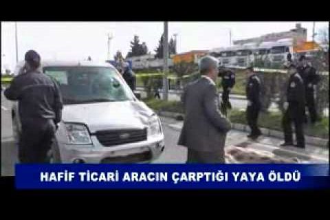 Hafif ticari aracın çarptığı yaya öldü