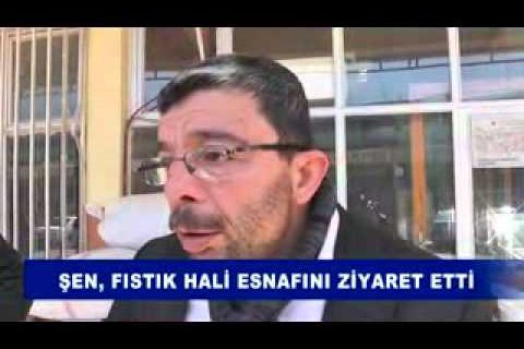 şen, fıstık hali esnafını ziyaret etti