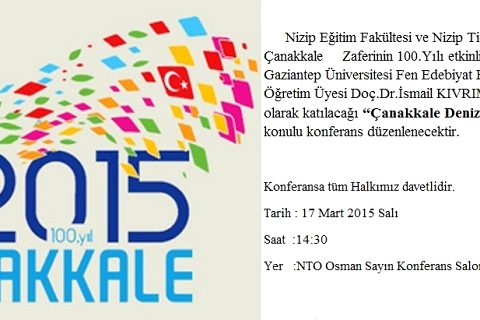 Nizip Eğitim Fakültesi ve Nizip Ticaret Odası işbirliği ile Çanakkale Zaferinin 100.Y