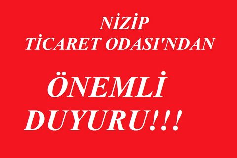 Nizip Ticaret Odası'ndan Önemli Duyuru...