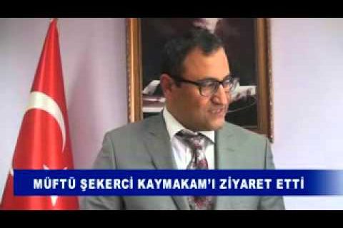 Müftü şekerci kaymakam?ı ziyaret etti