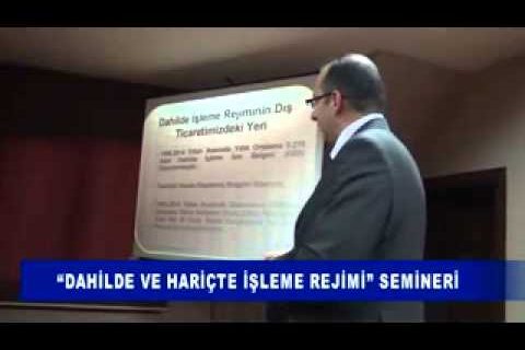 dahilde ve hariçte işleme rejimi Semineri