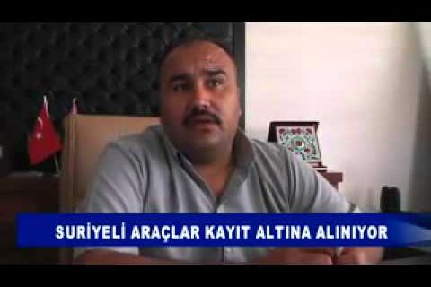 Suriyeli araçlar kayit altina aliniyor