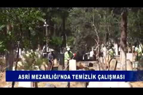 Asri mezarliği’nda temizlik çalişmasi