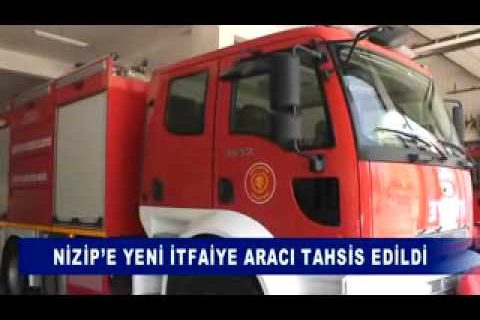 Nizip’e yeni itfaiye araci tahsis edildi