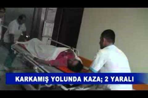 Karkamiş yolunda kaza; 2 yarali