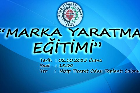 Nizip Ticaret Odası ?Marka Yaratma Eğitimi? Düzenleyecek.