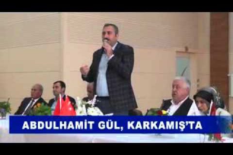 Abdulhamit gül, karkamiş’ta