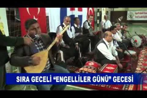 Sira geceli “engelliler günü” gecesi