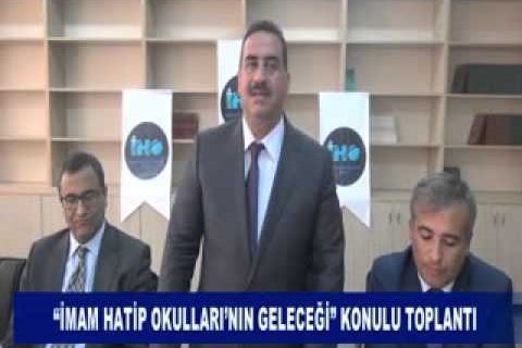 “imam hatip okullari’nin geleceği” konulu toplanti