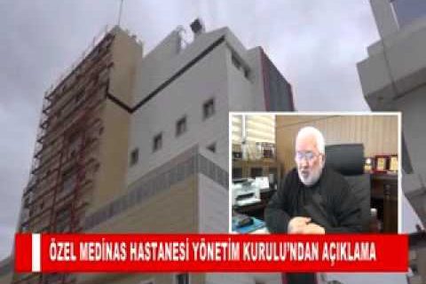 özel medinas hastanesi yönetim kurulu’ndan açiklama