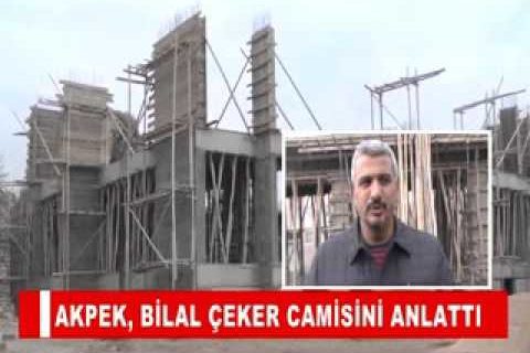 Akpek, bilal çeker camisini  sonnn