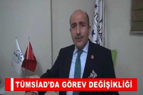 Tümsiad’da görev değişikliği
