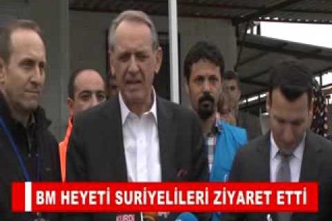Bm heyeti suriyelileri ziyaret etti