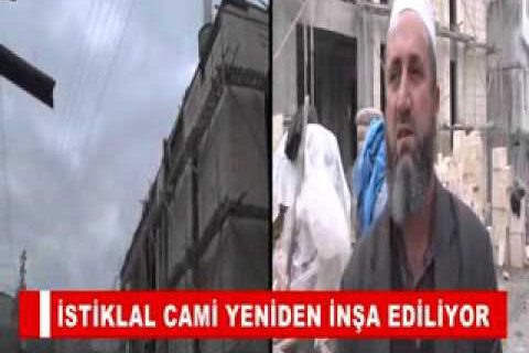 Istiklal cami yeniden inşa ediliyor