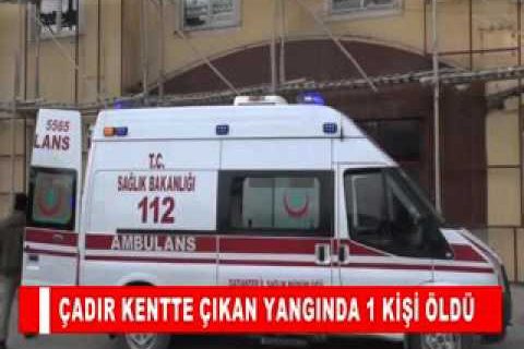 çadir kentte çikan yanginda 1 kişi öldü