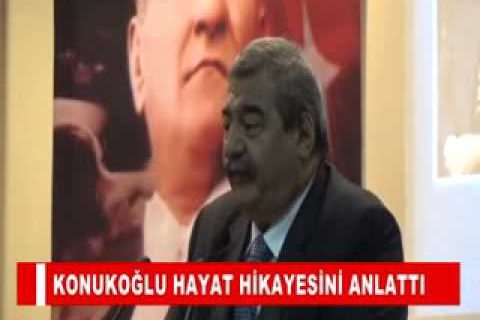 Konukoğlu hayat hikayesini anlatti