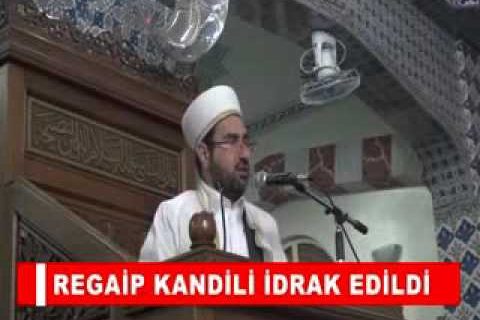 Regaip kandili idrak edildi