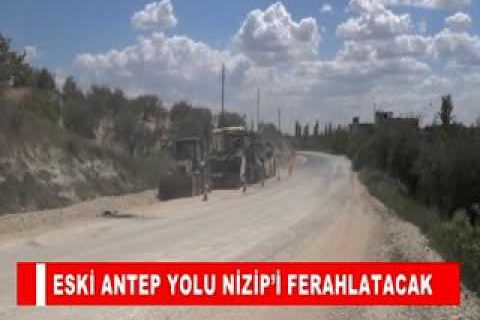 Eski antep yolu nizip’i ferahlatacak