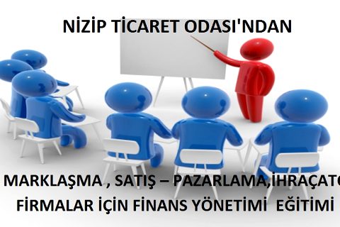 Nizip Ticaret Odası'ndan Markalaşma, Satış-Pazarlama, İhracatçı Firmalar için Finans