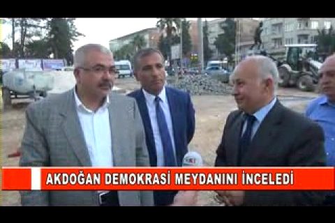Akdoğan demokrasi meydanini inceledi
