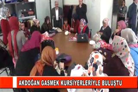 Akdoğan gasmek kursiyerleriyle buluştu