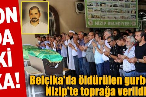 Belçika da Öldürülen İlyas Köşker Nizipte Toprağa verildi