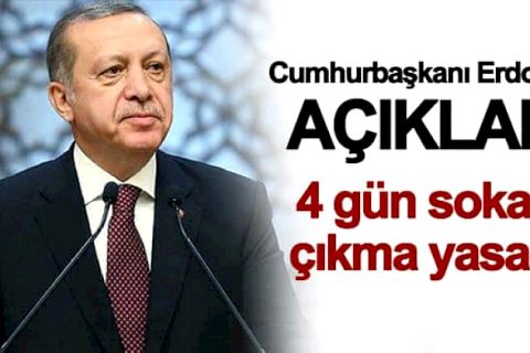 Erdoğan: Bu hafta sokak kısıtlaması 4 gün