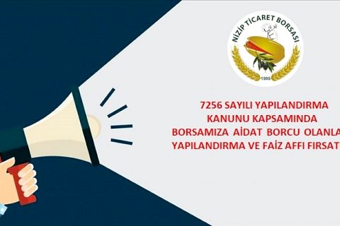 7256 Sayılı Kanun Kapsamında Borsamıza Aidat Borcu Olanlara Yapılandırma ve Faiz Affı