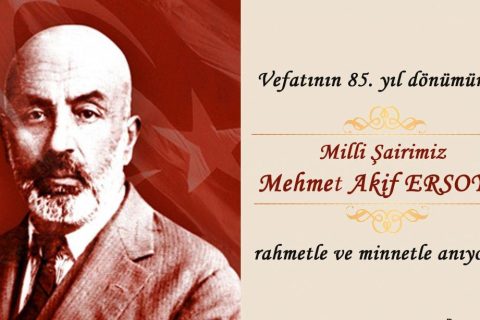 Vatan Şairi Mehmet Akif ERSOY'un vefatının 85. Yıl Dönümü