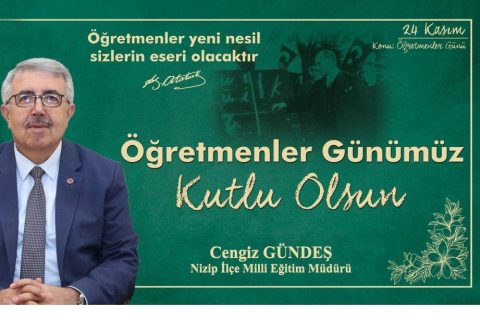 İlçe Milli Eğitim Müdürümüz Cengiz GÜNDEŞ'in Öğretmenler Günü Mesajı