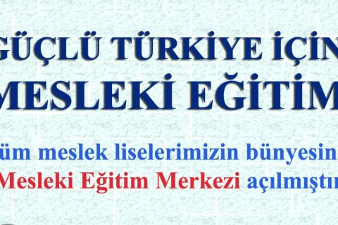 Tüm Meslek Liselerimizin Bünyesinde Mesleki Eğitim Merkezi Açıldı.