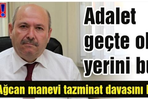 Adalet geç de olsa yerini buldu
