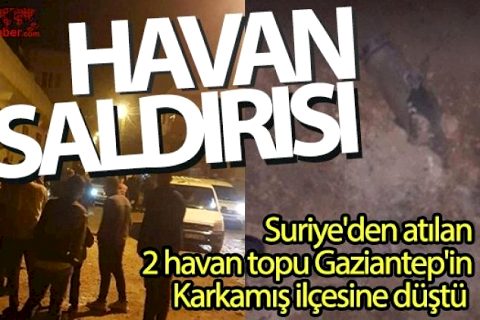 Suriye'den atılan 2 havan topu Karkamış'a düştü