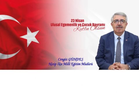 İlçe Milli Eğitim Müdürümüz Cengiz GÜNDEŞ'in 23 Nisan Ulusal Egemenlik ve Çocuk Bayra