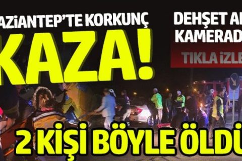2 kişinin yaşamını yitirdiği kaza güvenlik kamerasında